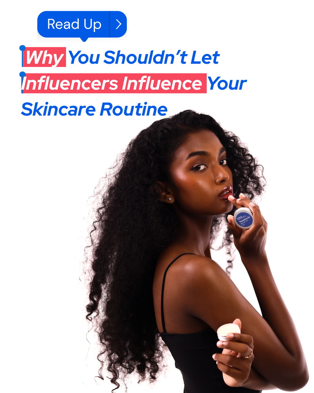 When Hype Hurts: Why You Shouldn’t Let Influencers Drive Your Skincare Routine